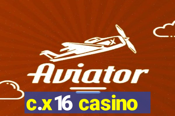 c.x16 casino